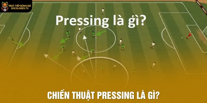 Chiến thuật pressing là gì?